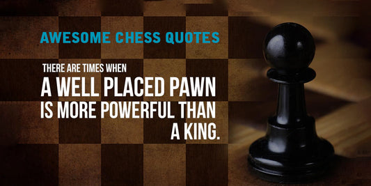 Checkmate Your Mind with These Awesome Chess Quotes: Exploring the Depth and Beauty of the Game